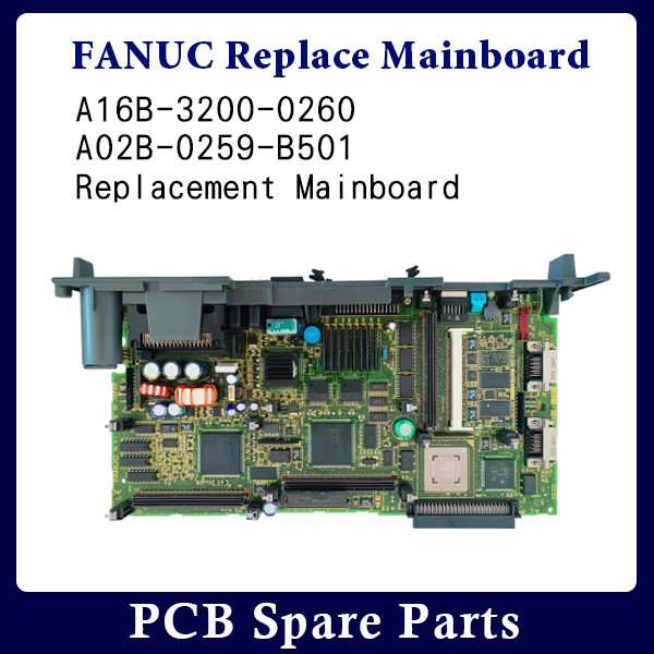 FANUC A16B-3200-0260 ,A02B-0259-B501 Replacement Mainboard