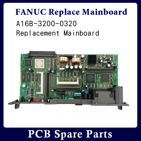 FANUC A16B-3200-0320 Replacement Mainboard