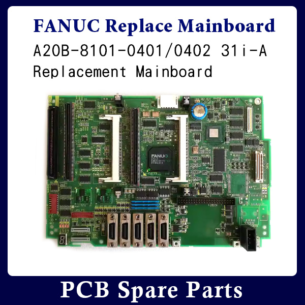 Replace FANUC Mainboard- A20B-8101-0401/0402 31i-A